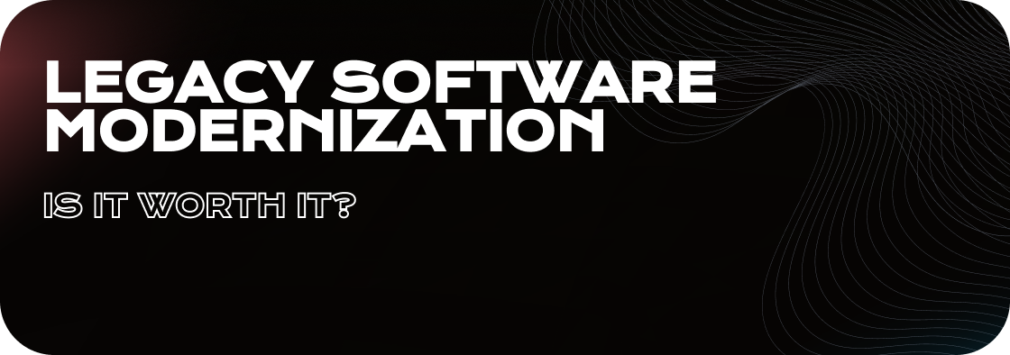 Unlocking the Potential of Your Business with Legacy Software Modernization