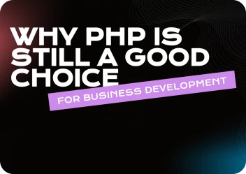PHP Web Development: The Current State, Evolution and Future of PHP for High-Performance Websites