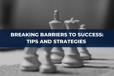 Breaking Barriers to Success: Tips and Strategies to Unlock Your Business's Growth
