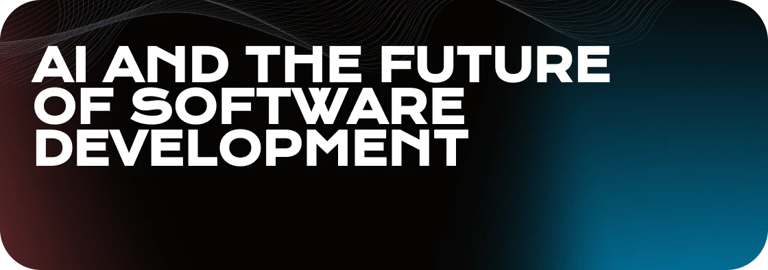 AI and the Future of Software Development: Will Developers be Replaced