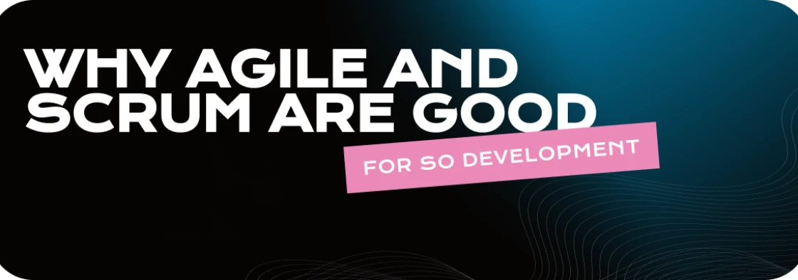 Agile and Scrum in Software Development: How They Drive Success and Enhance Productivity