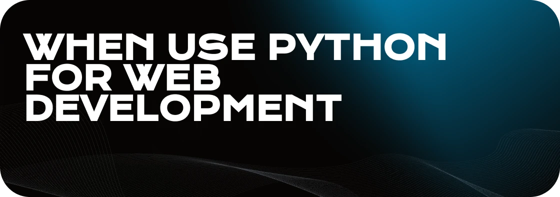 Python for Web Development: Exploring the Advantages and Opportunities