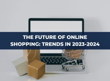 The Future of Online Shopping: Anticipated E-commerce Trends in 2023-2024