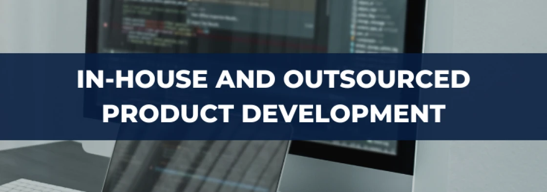 Differences between In-house and Outsourced Product Development