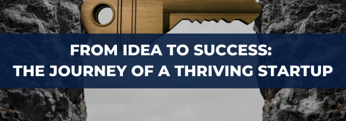 From Idea to Success: The Journey of a Thriving Startup
