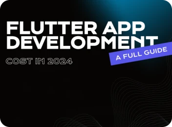 Flutter App Development Cost in 2024 - A Full Guide