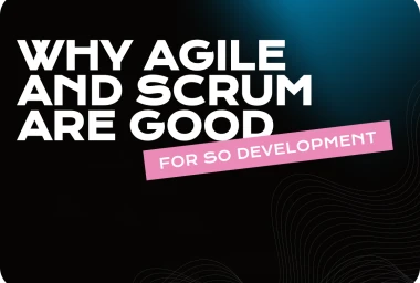 Agile and Scrum in Software Development: How They Drive Success and Enhance Productivity