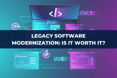 Unlocking the Potential of Your Business with Legacy Software Modernization