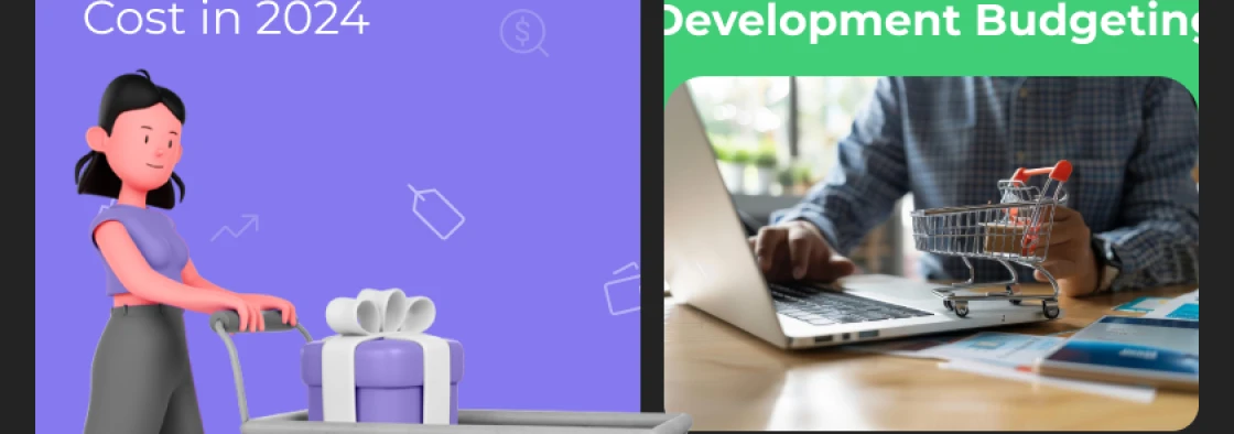 E-commerce Development Cost in 2024 - A Full Guide
