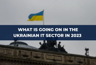 What is Going On in the Ukrainian IT Sector in 2023
