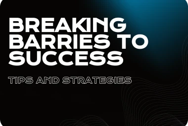 Breaking Barriers to Success: Tips and Strategies to Unlock Your Business's Growth