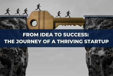 From Idea to Success: The Journey of a Thriving Startup