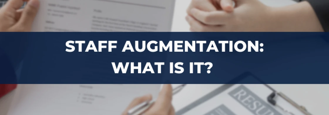 Looking for an IT professional? Staff Augmentation Could be an Answer
