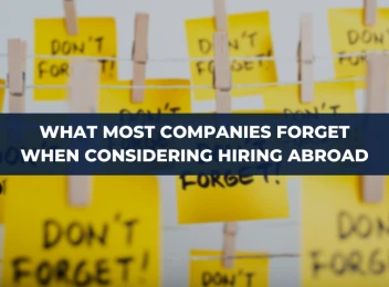 What Most Companies Forget When Considering Hiring Abroad
