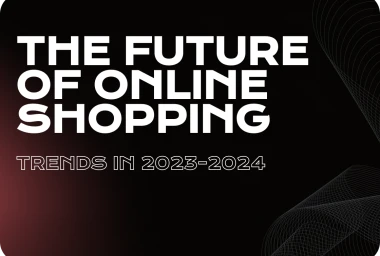 The Future of Online Shopping: Anticipated E-commerce Trends in 2023-2024