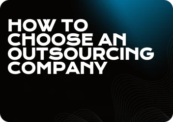 How to Choose an Outsourcing Company